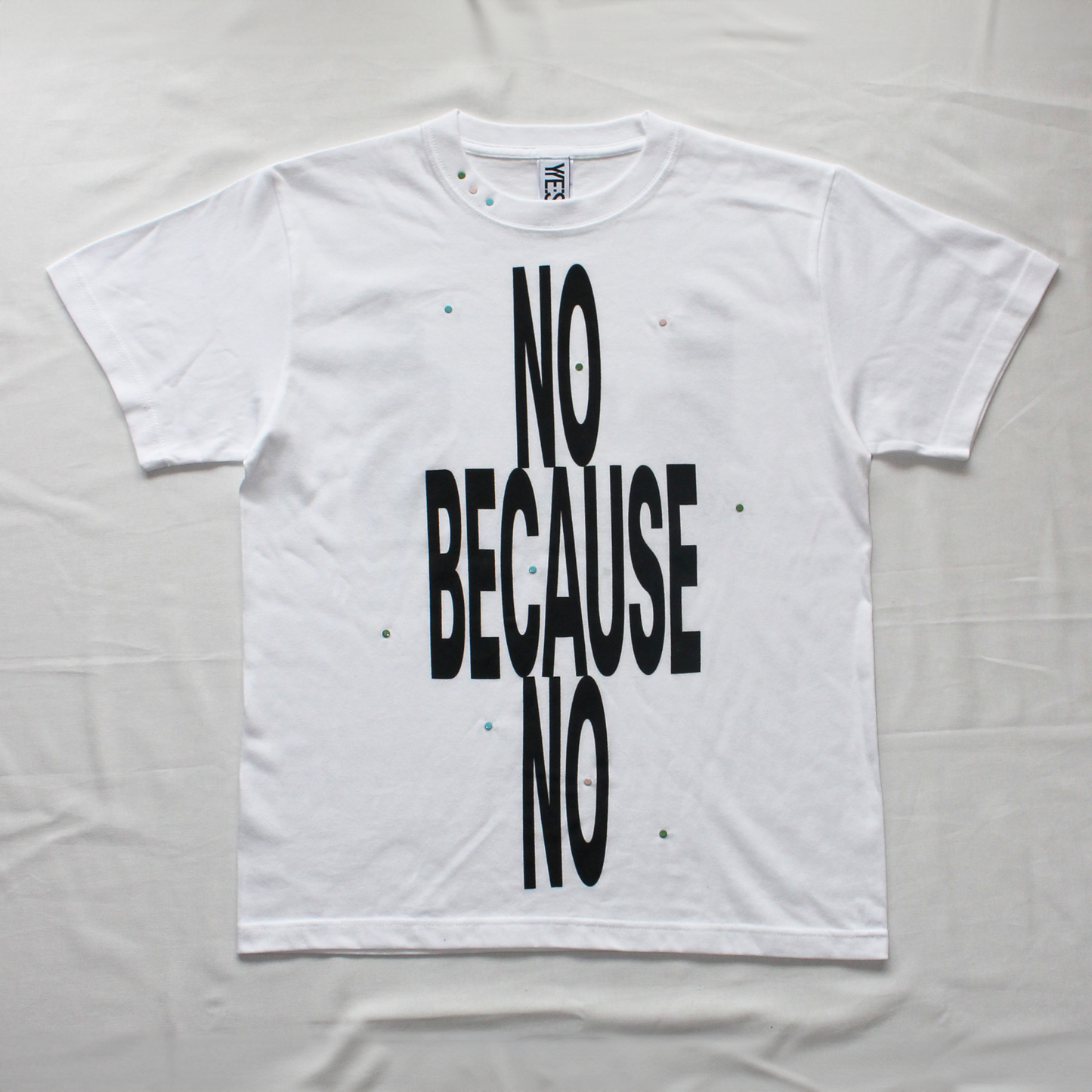 NO BECAUSE NO T-SHIRT