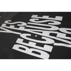 YES BECAUSE YES T-SHIRT