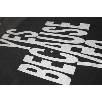 YES BECAUSE YES T-SHIRT